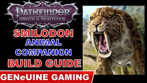 PATHFINDER WRATH OF THE RIGHTEOUSANIMAL COMPANION BUILD GUIDESMILODONHello guys Here is how I build my SMILODON animal companion. . Wotr smilodon build
